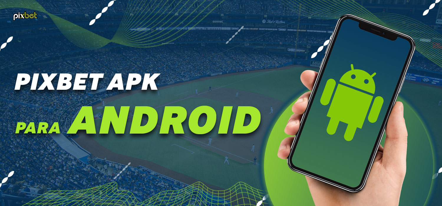 Pixbet APK 5.0 Download grátis para Android - Atualizado2023